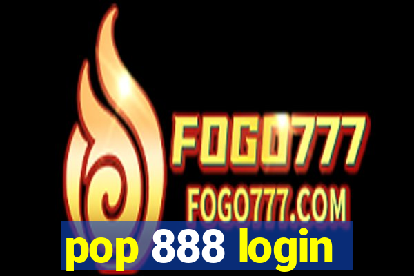 pop 888 login